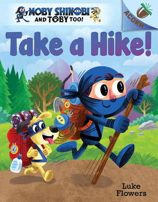 Book cover for Take a Hike!: An Acorn Book (Moby Shinobi and Toby Too! #2): Volume 2