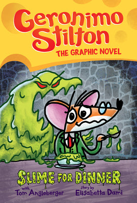 Book cover for Slime for Dinner: A Graphic Novel (Geronimo Stilton #2): Volume 2