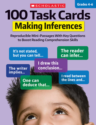 Book cover for 100 Task Cards: Making Inferences: Reproducible Mini-Passages with Key Questions to Boost Reading Comprehension Skills