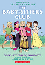 Book cover for Good-Bye Stacey, Good-Bye: A Graphic Novel (the Baby-Sitters Club #11)
