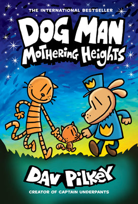 Book cover for Dog Man: Mothering Heights: A Graphic Novel (Dog Man #10): From the Creator of Captain Underpants: Volume 10