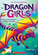 Book cover for Naomi the Rainbow Glitter Dragon (Dragon Girls #3)