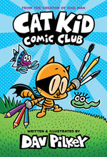 Book cover for Cat Kid Comic Club: A Graphic Novel (Cat Kid Comic Club #1): From the Creator of Dog Man