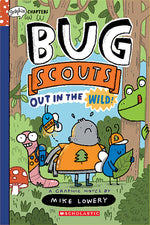 Book cover for Out in the Wild!: A Graphix Chapters Book (Bug Scouts #1)