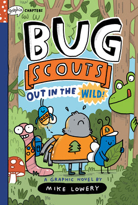 Book cover for Out in the Wild!: A Graphix Chapters Book (Bug Scouts #1)