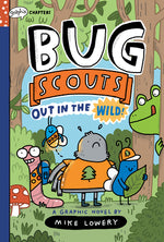 Book cover for Out in the Wild!: A Graphix Chapters Book (Bug Scouts #1)