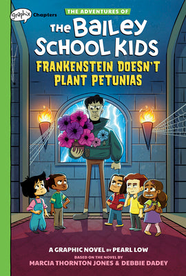 Book cover for Frankenstein Doesn't Plant Petunias: A Graphix Chapters Book (the Adventures of the Bailey School Kids #2)