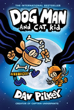Book cover for Dog Man and Cat Kid: A Graphic Novel (Dog Man #4): From the Creator of Captain Underpants: Volume 4
