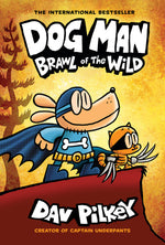 Book cover for Dog Man: Brawl of the Wild: A Graphic Novel (Dog Man #6): From the Creator of Captain Underpants: Volume 6