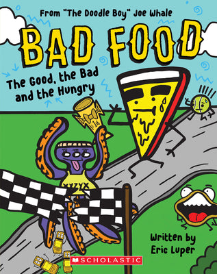 Book cover for The Good, the Bad and the Hungry: From "The Doodle Boy" Joe Whale (Bad Food #2)