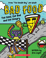 Book cover for The Good, the Bad and the Hungry: From "The Doodle Boy" Joe Whale (Bad Food #2)