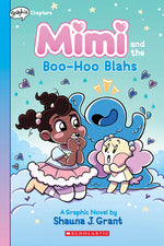 Book cover for Mimi and the Boo-Hoo Blahs: A Graphix Chapters Book (Mimi #2)