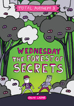 Book cover for Wednesday - The Forest of Secrets (Total Mayhem #3)
