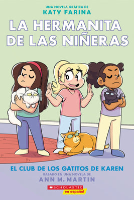 Book cover for La Hermanita de Las Niñeras #4: El Club de Los Gatitos de Karen (Karen's Kittycat Club)