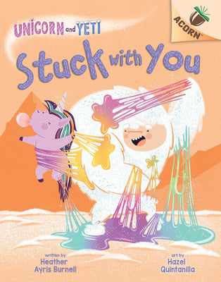 Book cover for Stuck with You: An Acorn Book (Unicorn and Yeti #7)