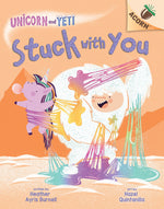 Book cover for Stuck with You: An Acorn Book (Unicorn and Yeti #7)