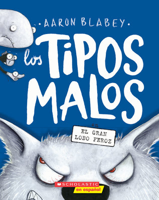 Book cover for Los Tipos Malos en el Gran Lobo Feroz = The Bad Guys in the Big Bad Wolf