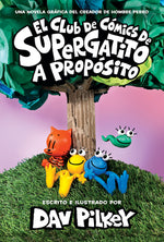 Book cover for El Club de Cómics de Supergatito: A Propósito (Cat Kid Comic Club: On Purpose)