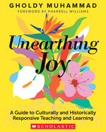 Book cover for Unearthing Joy: A Guide to Culturally and Historically Responsive Curriculum and Instruction