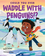 Book cover for Could You Ever Waddle with Penguins!?