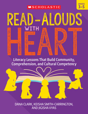 Book cover for Read-Alouds with Heart: Grades 3-5: Literacy Lessons That Build Community, Comprehension, and Cultural Competency