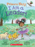 Book cover for I Am a Leader!: An Acorn Book (Princess Truly #9)