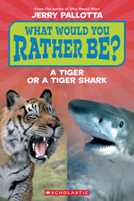 Book cover for What Would You Rather Be? a Tiger or a Tiger Shark?