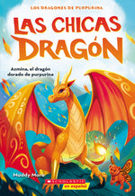 Book cover for Las Chicas Dragón #1: Azmina, El Dragón Dorado de Purpurina (Dragon Girls #1: Azmina the Gold Glitter Dragon)