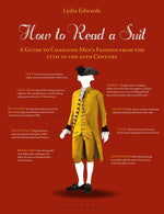 Book cover for How to Read a Suit: A Guide to Changing Men's Fashion from the 17th to the 20th Century