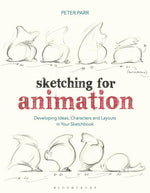 Book cover for Sketching for Animation: Developing Ideas, Characters and Layouts in Your Sketchbook