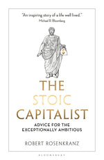 Book cover for Stoic Capitalist: Advice for the Exceptionally Ambitious