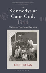 Book cover for Kennedys at Cape Cod, 1944: The Summer That Changed Everything