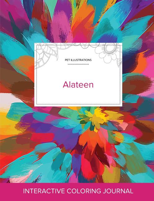 Book cover for Adult Coloring Journal: Alateen (Pet Illustrations, Color Burst)