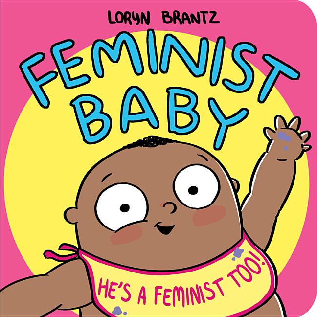 Book cover for Feminist Baby! He's a Feminist Too!