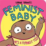 Book cover for Feminist Baby! He's a Feminist Too!