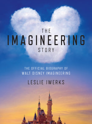 Book cover for The Imagineering Story: The Official Biography of Walt Disney Imagineering