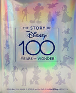 Book cover for The Story of Disney: 100 Years of Wonder