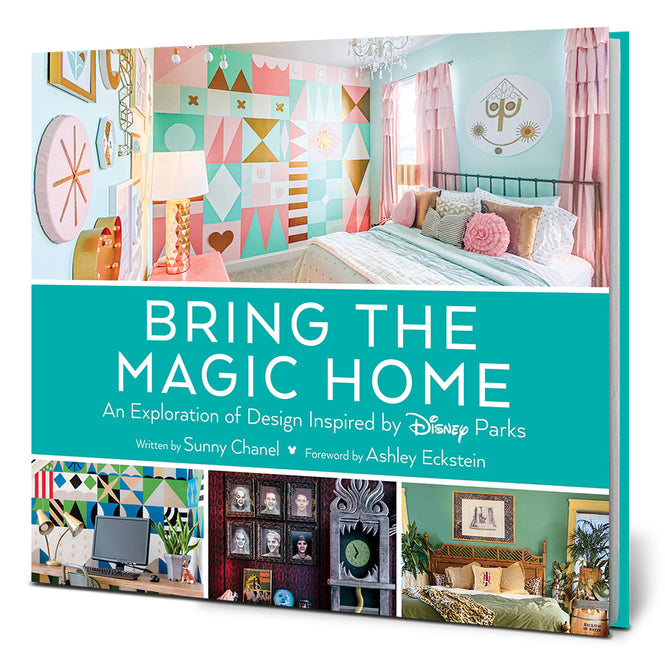 Book cover for Bring the Magic Home: An Exploration of Design Inspired by Disney Parks