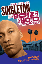 Book cover for Life of Singleton: From Boyz N the Hood to Snowfall