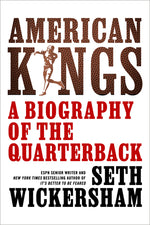 Book cover for American Kings: A Biography of the Quarterback
