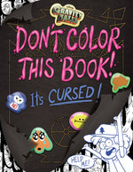 Book cover for Gravity Falls: Don't Color This Book!: It's Cursed!