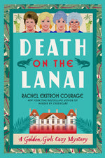 Book cover for Death on the Lanai: A Golden Girls Cozy Mystery