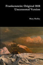 Book cover for Frankenstein: Original 1818 Uncensored Version