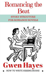 Book cover for Romancing the Beat: Story Structure for Romance Novels