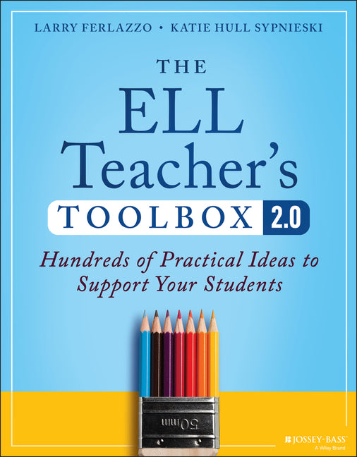 Book cover for Ell Teacher's Toolbox 2.0: Hundreds of Practical Ideas to Support Your Students