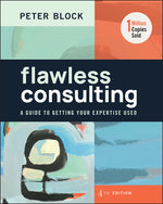 Book cover for Flawless Consulting: A Guide to Getting Your Expertise Used