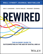 Book cover for Rewired: The McKinsey Guide to Outcompeting in the Age of Digital and AI