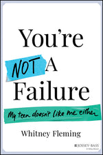 Book cover for You're Not a Failure: My Teen Doesn't Like Me Either