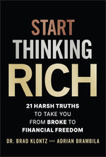 Book cover for Start Thinking Rich: 21 Harsh Truths to Take You from Broke to Financial Freedom