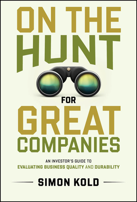 Book cover for On the Hunt for Great Companies: An Investor's Guide to Evaluating Business Quality and Durability